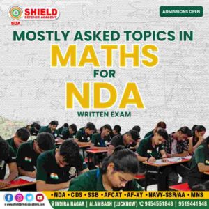 Mostly asked topics in Maths for NDA written exam | Best NDA coaching in Lucknow | Best defence academy in Lucknow | Shield defence academy