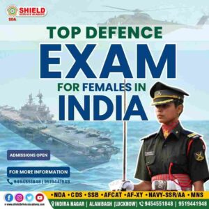 top defence exams for females in India | Best NDA coaching in Lucknow | Shield defence academy