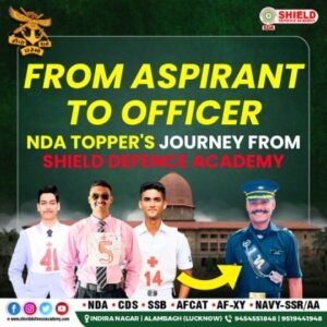 From Aspirant to Officer NDA Topper's Journey from Shield Defence Academy