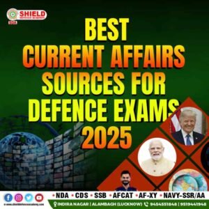 Best Current Affairs Sources for Defence Exams 2025