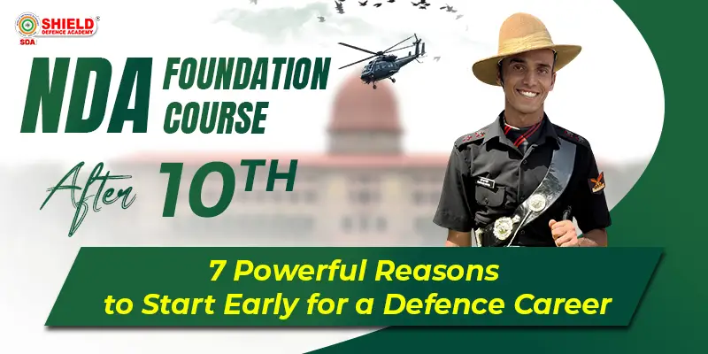 NDA-Foundation-Course-After-10th-7-Powerful-Reasons-to-Start-Early-for-a-Defence