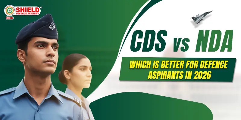 CDS-vs-NDA-Which-is-Better-for-Defence-Aspirants-in-2026