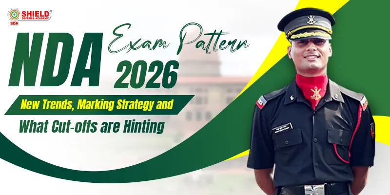 NDA-Exam-Pattern-2026-New-Trends-Marking-Strategy-and-What-Cut-Offs-Are-Hinting.