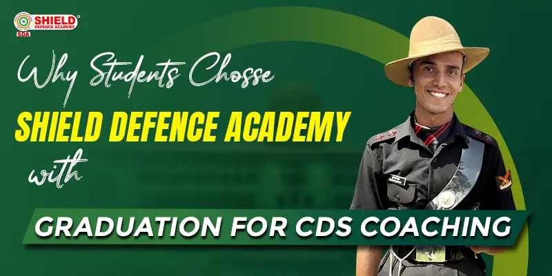 Why-Students-Choose-Shield-Defence-Academy-with-Graduation-for-CDS-Coaching