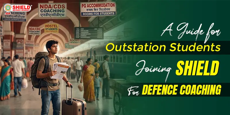 A-Guide-for-Outstation-Students-Joining-Shield-for-Defence-Coaching-Batches
