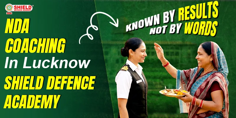 NDA-Coaching-in-Lucknow-shield-defence-academy-known-by-the-results-not-just-the-words