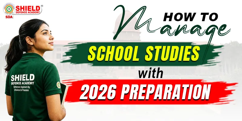 How-to-Manage-School-Studies-with-NDA-2026-Preparation