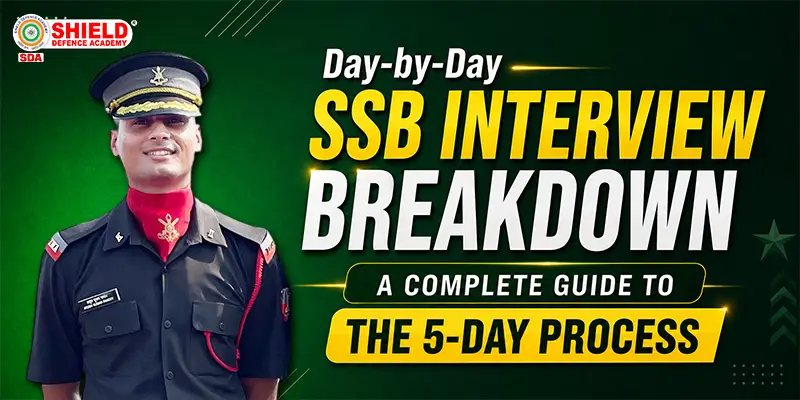 Day-by-Day-SSB-Interview-Breakdown--A-Complete-Guide-to-the-5-Day-Process