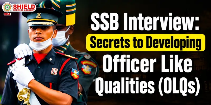 SSB-Interview-Secrets-to-Developing-Officer-Like-Qualities.